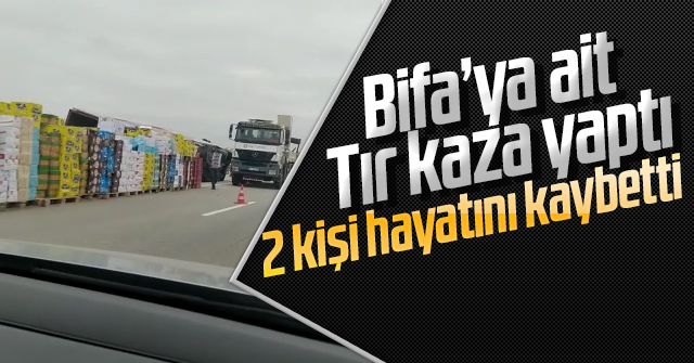 Bifa'nın ürünlerini taşıyan Tır kaza yaptı 2 kişi hayatını kaybetti.