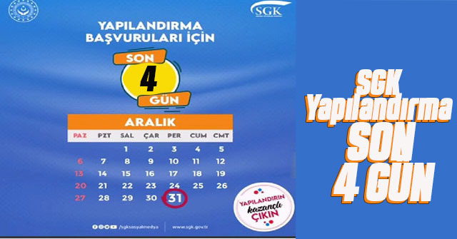 SGK yapılandırma son 4 gün