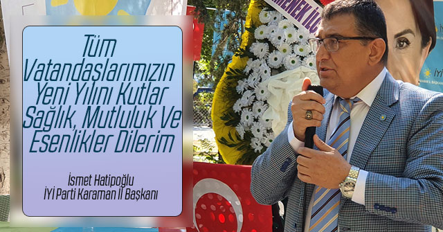 İYİ Parti Karaman İl Başkanlığı Yeni Yıl Mesaji