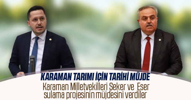 Karaman Tarımı İçin Tarihi Müjde