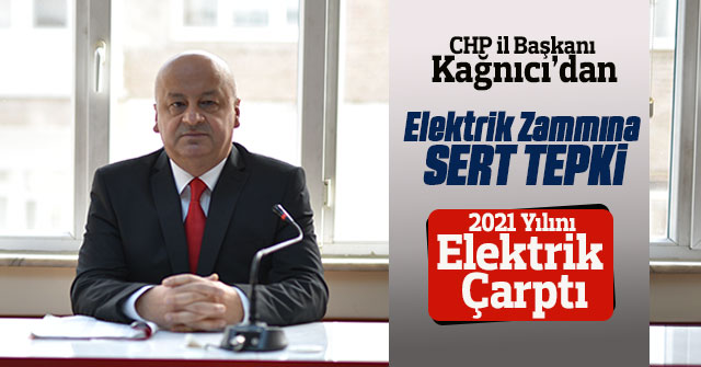 Başkan Kağnıcı'dan elektrik zammına tepki