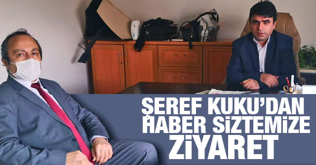 Şeref Kuku'dan haber sitemize ziyaret