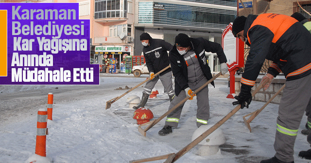 Karaman Belediyesi Kar Yağışına Anında Müdahale Etti