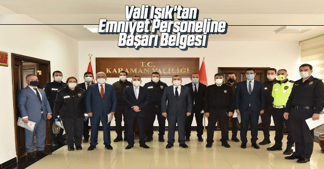 Vali Işık'tan Emniyet Personeline Başarı Belgesi