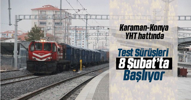 Konya-Karaman YHT hattında test sürüşleri başlıyor