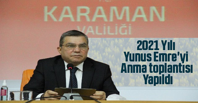 2021 Yılı Yunus Emre'yi anma toplantısı yapıldı