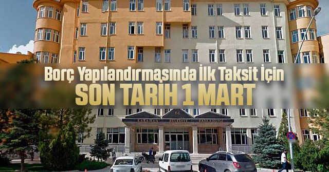 Borç Yapılandırmasında İlk Taksit İçin Son Tarih 1 Mart