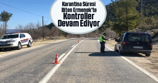 Karantina süresi biten Ermenek'te, kontroller devam ediyor