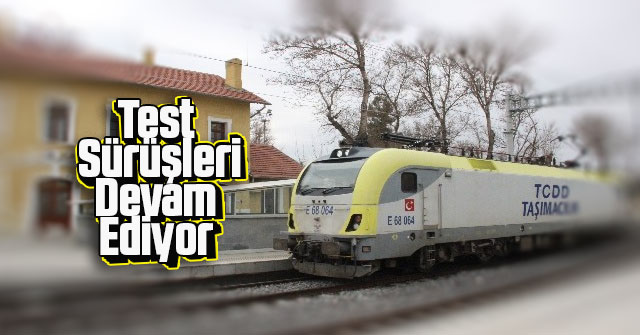 Yüksek Hızlı Tren Hattında Test Sürüşleri Devam Ediyor