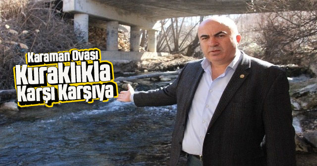 Karaman Ovası Kuraklıkla Karşı Karşıya