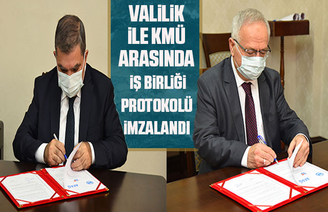 Valilik İle KMÜ Arasında İş Birliği Protokolü İmzalandı