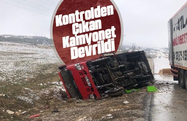 Devrilen kamyonetin sürücüsü yara almadan kurtuldu