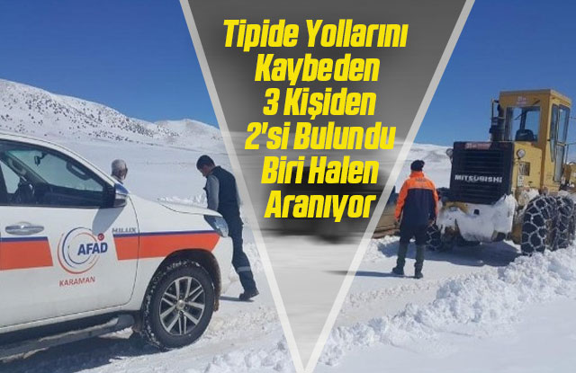 Tipide Yollarını Kaybeden 3 Kişiden 2'si Bulundu, Biri Halen Aranıyor