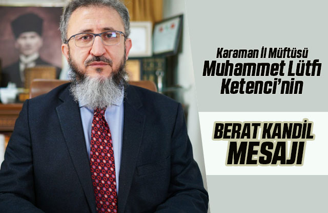 İl Müftüsü Ketenci'nin Berat Kandili Mesajı