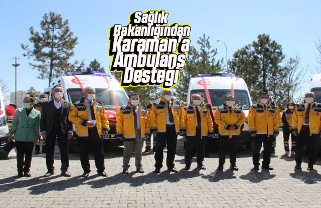 Sağlık Bakanlığından Karaman'a ambulans desteği