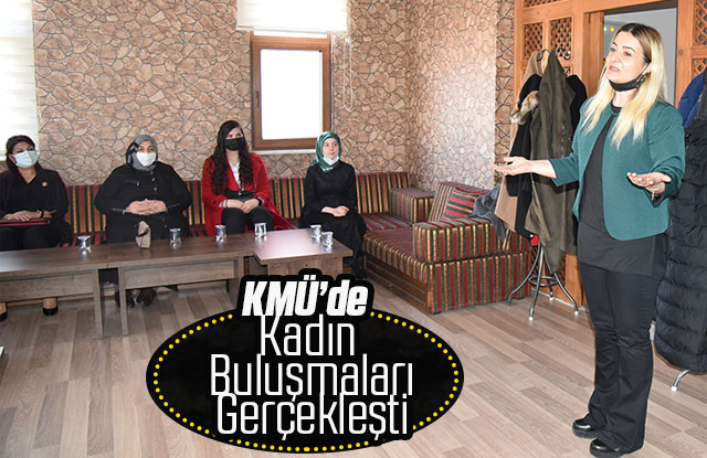 KMÜ’de Birinci Kadın Buluşmaları