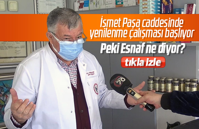 İsmet Paşa Caddesinde ki esnaf ne düşünüyor?