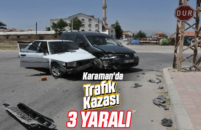 Karaman'da Trafik Kazası:3 Yaralı