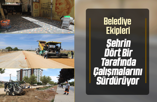 Belediye Ekipleri Şehrin Dört Bir Tarafında