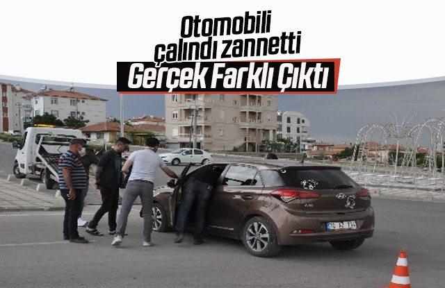 Otomobili çalındı zannetti gerçek farklı çıktı