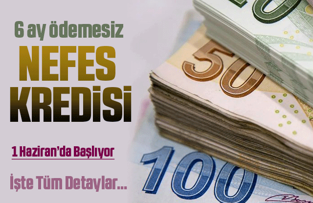 Nefes Kredisi 1 Haziran’da başlıyor