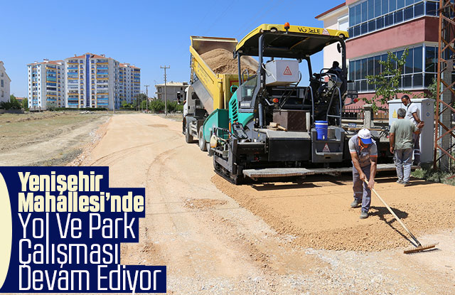 Yenişehir Mahallesi’nde Yol Ve Park Çalışması