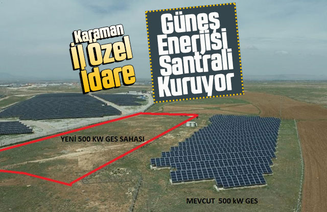 Karaman İl Özel İdaresi Güneş Enerjisi (GES) Santrali Kuruyor