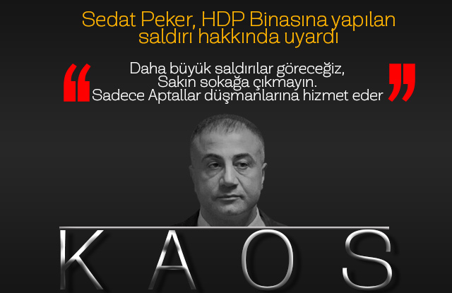 Sedat Peker'den Kaos uyarısı