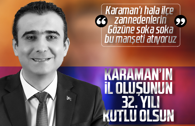 Karamanın il olalı 32 yıl oldu