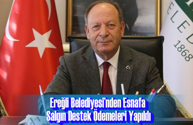 Ereğli Belediyesi’nden Esnafa Salgın Destek Ödemeleri Yapıldı