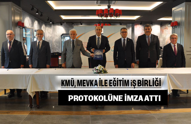 Kmü, Mevka İle Eğitim İş Birliği Protokolüne İmza Attı