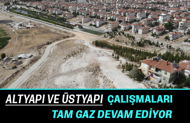 Altyapı  Ve Üstyapı Çalışmaları Tam Gaz Devam Ediyor