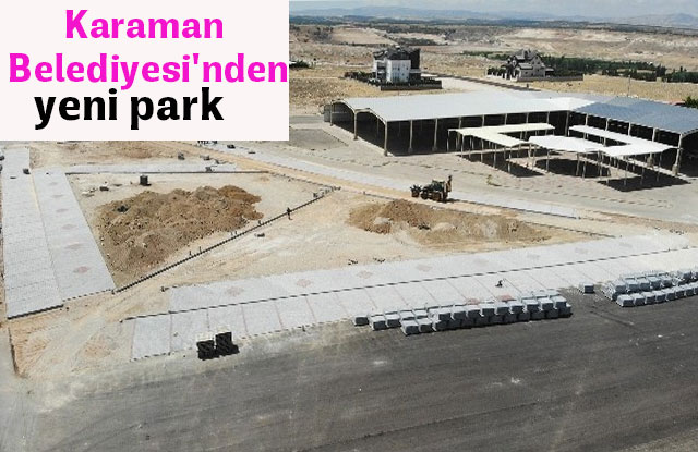 Karaman Belediyesi'nden Yeni Park