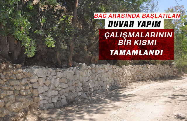 Bağ Arasında Başlatılan Duvar Yapım  Çalışmalarının  Bir Kısmı Tamamlandı