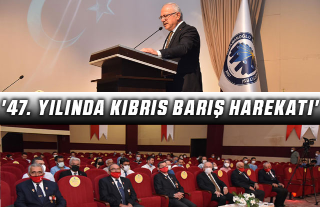 '47. Yılında Kıbrıs Barış Harekatı '