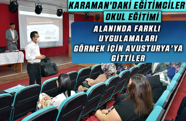 Karaman’daki Eğitimciler, Okul Eğitimi Alanında Farklı Uygulamaları Görmek İçin Avusturya’ya Gittiler