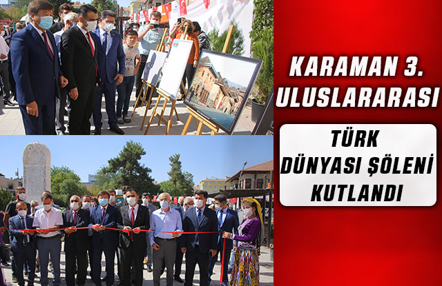 Karaman 3. Uluslararası Türk Dünyası Şöleni Kutlandı