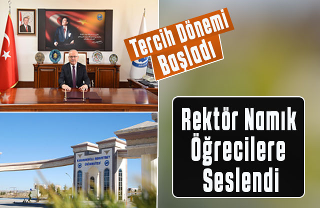 Tercih Dönemi Başladı, Rektör Namık Ak Öğrencilere Seslendi