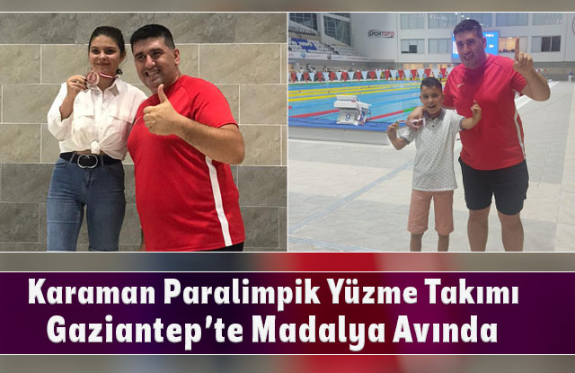 Karaman Paralimpik Yüzme Takımı Gaziantep’te Madalya Avında