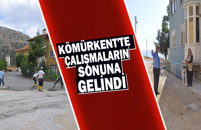 Kömürkent'te Çalışmaların Sonuna Gelindi