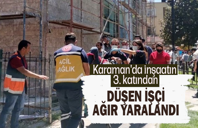 Karaman'da İnşaatın 3. Katından Düşen İşçi Ağır Yaralandı