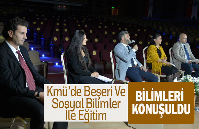 Kmü’de Beşeri Ve Sosyal Bilimler İle Eğitim Bilimleri Konuşuldu