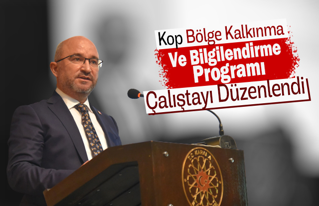 Kop Bölge Kalkınma Programı Ve Bilgilendirme Çalıştayı Düzenlendi