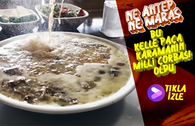 Bu Kelle Paça çorbası ne Antepte ne Maraşta var.