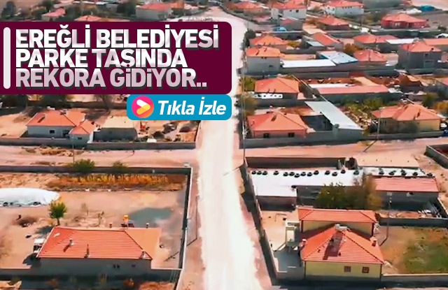 Ereğli Belediyesi kilitli parke taşında rekora gidiyor