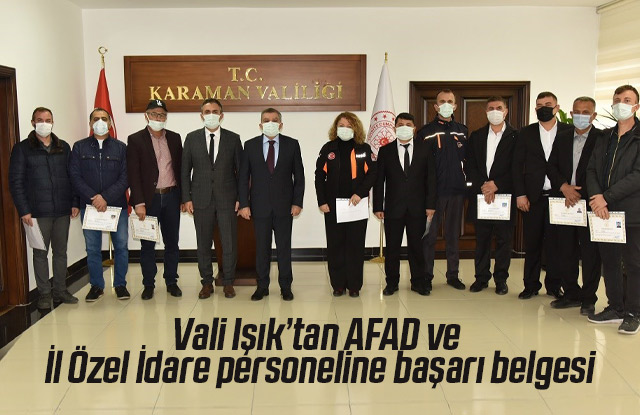 Vali Işık’tan AFAD ve İl Özel İdare personeline başarı belgesi