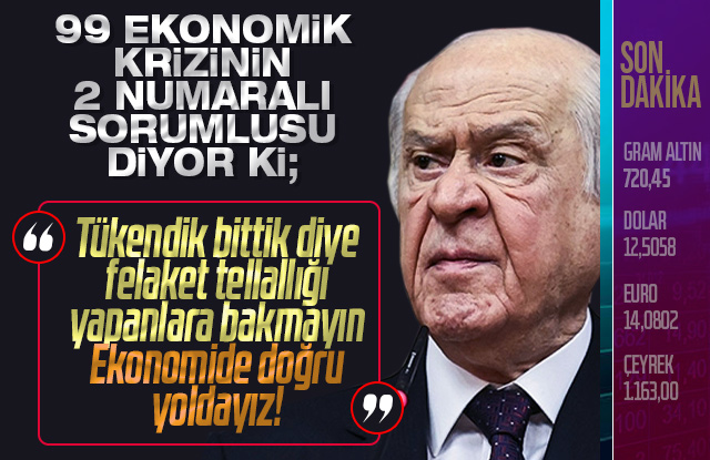 Bahçeli, ekonomi de doğru yoldayız dedi.