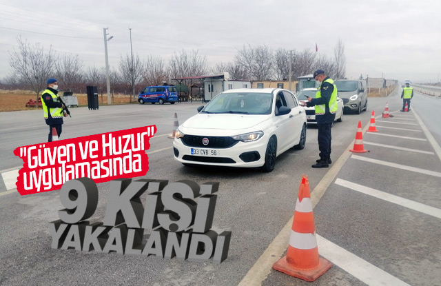 Karaman’da "Güven ve Huzur" uygulamasında 9 kişi yakalandı