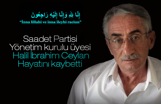 Halil İbrahim Ceylan hayatını kaybetti.