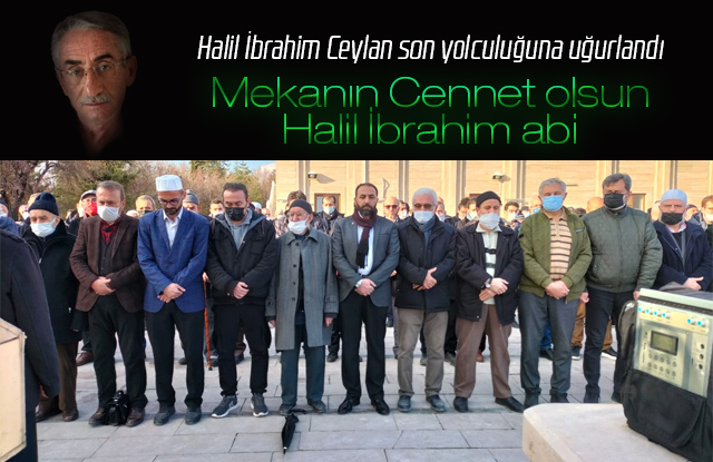 Halil İbrahim Ceylan son yolculuğuna uğurlandı